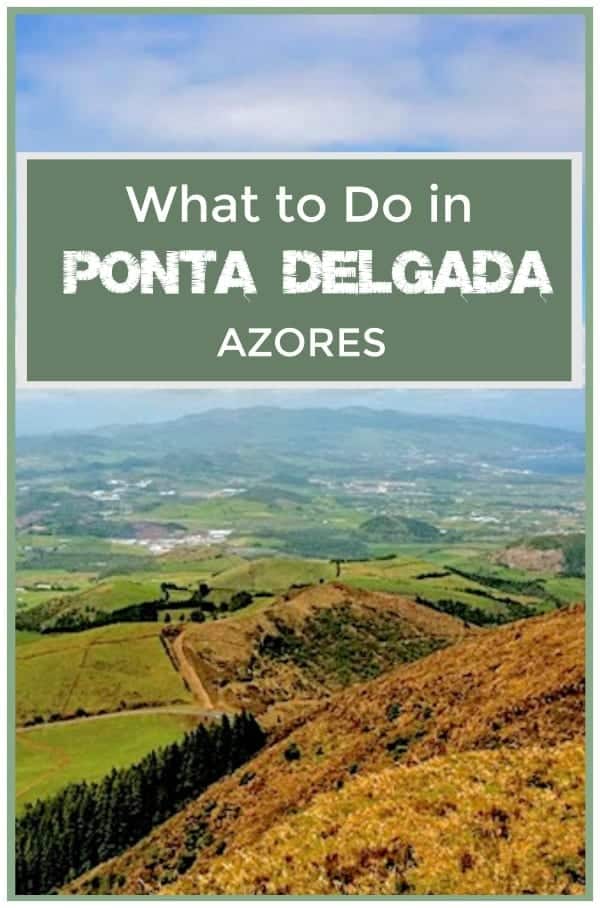 What to do in Ponta Delgada Azores